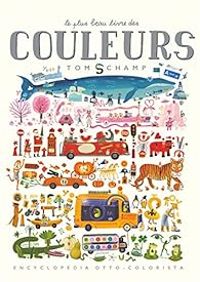 Tom Schamp - Le plus beau livre des couleurs