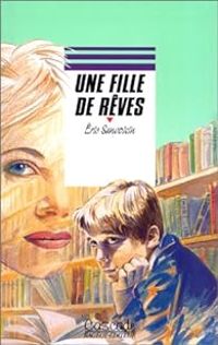 Couverture du livre Une fille de rêves - Ric Sanvoisin