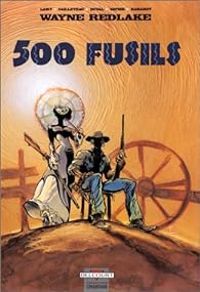 Thierry Cailleteau - Fred Duval - 500 fusils