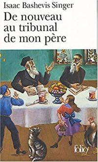 Isaac Bashevis Singer - De nouveau au tribunal de mon père