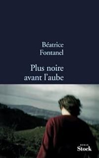 Couverture du livre Plus noire avant l'aube - Beatrice Fontanel