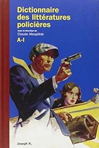 Couverture du livre Dictionnaire des littératures policières  - Claude Mesplede