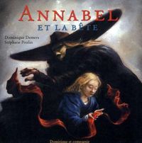 Couverture du livre Annabel et la Bête - Dominique Demers - Stephane Poulin