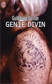 Guillaume Dustan - Génie divin