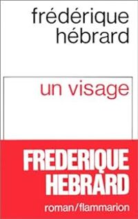 Frederique Hebrard - Un visage