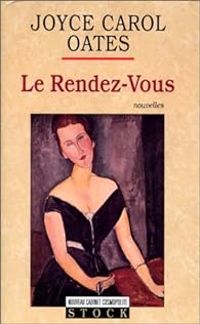 Joyce Carol Oates - Le Rendez-vous