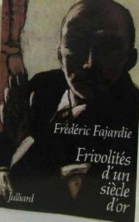 Couverture du livre Frivolités d'un siècle d'or - Frederic H Fajardie