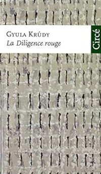 Couverture du livre La Diligence rouge - Gyula Krudy