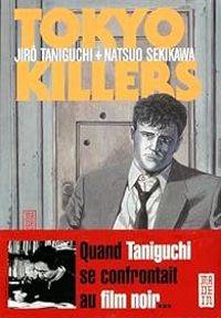 Couverture du livre Tokyo Killers - Jiro Taniguchi - Natsuo Sekikawa