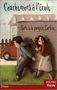 Couverture du livre Gare à la poupée Zarbie ! Cauchemars à l'école - Gudule 