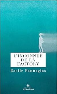 Basile Panurgias - L'inconnue de la factory