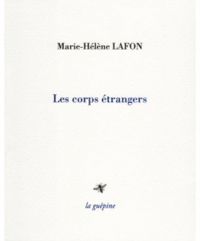 Couverture du livre Les corps étrangers - Marie Helene Lafon