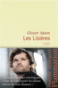 Olivier Adam - Les Lisières