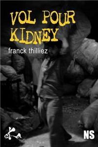 Couverture du livre Vol pour Kidney - Franck Thilliez