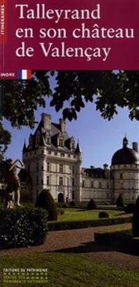 Christophe Morin - Emmanuel De Waresquiel - Talleyrand en son château de Valençay