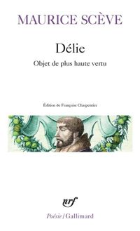 Maurice Scève - Délie: Objet de plus haute vertu