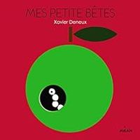 Couverture du livre Mes petites bêtes - Xavier Deneux