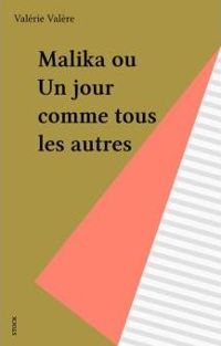 Couverture du livre Malika: Un Jour comme tous les autres - Valerie Valere