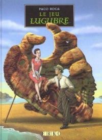 Couverture du livre Le jeu lugubre - Paco Roca