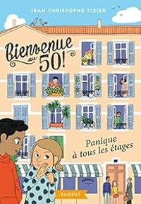 Couverture du livre Panique à tous les étages - Jean Christophe Tixier