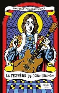 Louis Henri De La Rochefoucauld - La prophétie de John Lennon