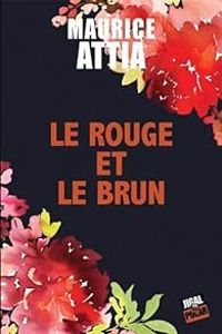 Maurice Attia - Le rouge et le brun