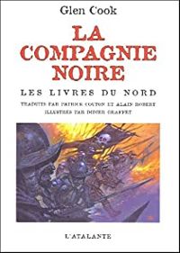 Glen Cook - Didier Graffet(Illustrations) - La Compagnie Noire 