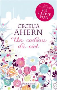 Cecelia Ahern - Un cadeau du ciel