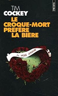 Tim Cockey - Le Croque-mort préfère la bière