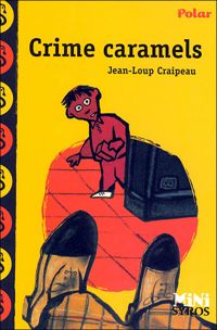 Jean-loup Craipeau - Antonin Louchard(Illustrations) - Crime caramels