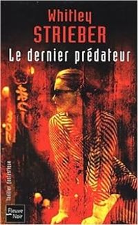 Whitley Strieber - Le Dernier prédateur