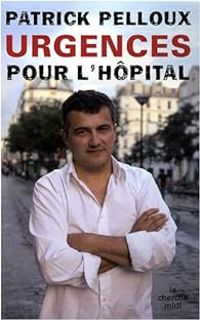 Patrick Pelloux - Urgences pour l'hôpital