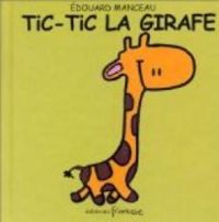 Couverture du livre Tic-Tic la girafe - Edouard Manceau