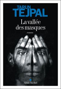 Tarun Tejpal - La Vallée des masques