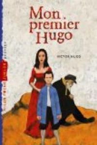 Victor Hugo - Michel Piquemal - Marc Daniau - Mon premier Hugo