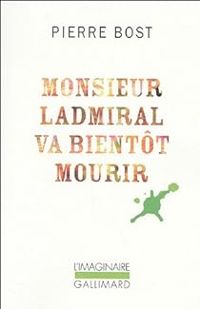 Pierre Bost - Monsieur Ladmiral va bientôt mourir