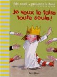 Couverture du livre Je veux le faire toute seule ! - Tony Ross