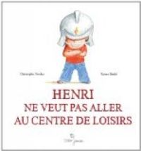 Christophe Nicolas - Henri ne veut pas aller au centre de loisirs