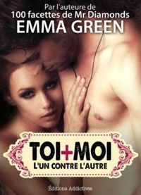 Emma Green - Toi + Moi : l’un contre l’autre, vol. 8