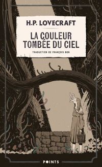 Howard Phillips Lovecraft - La Couleur tombée du ciel. suivi de La Chose sur le seuil