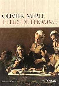 Olivier Merle - Le Fils de l'Homme