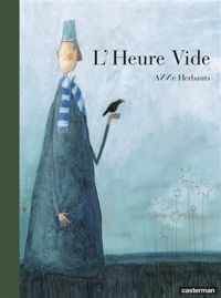 Couverture du livre L'Heure Vide - Anne Herbauts