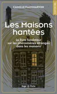 Camille Flammarion - Les maisons hantées 