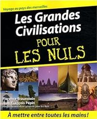 Florence Braunstein - Jean Francois Pepin - Les grandes civilisations pour les nuls