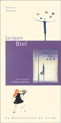 Jacques Brel - Gabriel Lefebvre - Jacques Brel