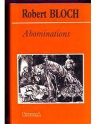 Robert Bloch - Abominations