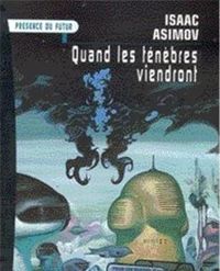 Isaac Asimov - Quand les ténèbres viendront