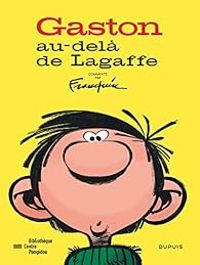 Couverture du livre Gaston au-delà de Lagaffe - 2016  - Greg  - Andre Franquin - Jidehem 