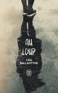 Lisa Ballantyne - Au loup