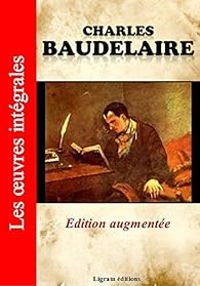 Charles Baudelaire - Oeuvres Intégrales